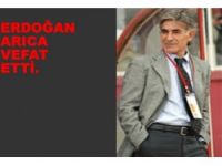 ERDOĞAN ARICA HAYATINI KAYBETTİ