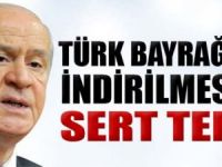 DEVLET BAHÇELİDEN TÜRK BAYRAĞININ İNDİRİLMESİNE SERT TEPKİ