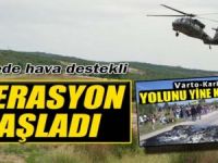 HAVA DESTEKLİ OPERASYON BAŞLADI