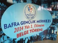 BAFRA GENÇLİK MERKEZİ 2014 YILI 1. DÖNEM BELGE TÖRENİ DÜZENLENDİ