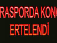 BAFRASPOR'DA KONGRE ERTELENDİ