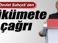DEVLET BAHÇELİDEN HÜKÜMETE ÇAĞRI