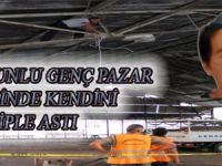 PAZAR YERİNDE SIR İNTİHAR