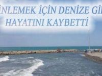 YAKAKENT'TE SERİNLEMEK İÇİN DENİZE GİREN GENÇ HAYATINI KAYBETTİ