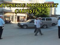KAMYONETLE MOTOSİKLET ÇARPIŞTI