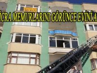 KAPISINA İCRA MEMURU GELEN KADIN EVİNİ ATEŞE VERDİ