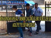 TEKEL BİNASINDAN 450 KG. DEMİR ÇALDIĞI İLERİ SÜRÜLEN ŞAHISLAR ADLİYEYE SEVK EDİLDİ