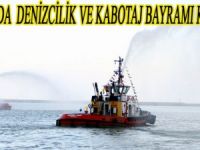 SAMSUN’DA DENİZCİLİK VE KABOTAJ BAYRAMI