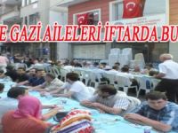 ŞEHİT VE GAZİ AİLELERİ İFTARDA BULUŞTU