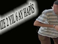 ELLE TACİZE 2 YIL 6 AY HAPİS