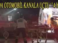 BAFRA'DA OTOMOBİL KANALA UÇTU: 4 YARALI