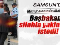 MİTİNG ALANINA SİLAHLA GİRMEK İSTEYİNCE