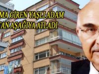 BUNALIMA GİREN YAŞLI ADAM 6. KATTAN ATLADI