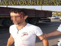 9 KİŞİNİN YARALANDIĞI KAZAYA NEDEN OLAN SÜRÜCÜ EHLİYETSİZ VE ALKOLLÜ ÇIKTI