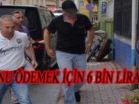 BAFRA'DA BORÇUNU ÖDEMEK İÇİN 6 BİN  LİRA ÇALDI