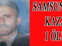 SAMSUN'DA TRAFİK KAZASI: 1 ÖLÜ