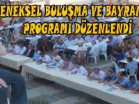 BAYRAMLAŞMA VE 13. GELENEKSEL BULUŞMA PROGRAMI DÜZENLENDİ