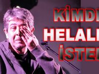 GÖĞEBAKAN KİMDEN HELALLİK İSTEDİ