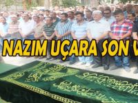 NAZIM UÇAR SON YOLCULUĞUNA UĞURLANDI.