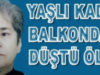 5. KATTAN DÜŞEN KADIN ÖLDÜ