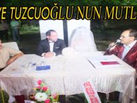 YILDIZ VE TUZCUĞLU AİLELERİNİN MUTLU GÜNÜ