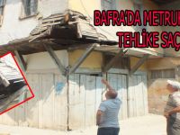 BAFRADA BULUNAN METRUK BİNALAR TEHLİKE SAÇIYOR