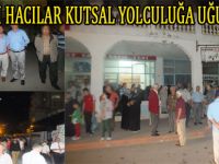 BAFRA’LI HACILAR KUTSAL YOLCULUĞA UĞURLANDI