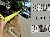 BAFRA'DA YAN BAKTI BIÇAKLANDI