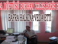 BAFRA MÜFTÜSÜ BURHAN KELEŞ’DEN BARİS FM DE VEDA KONUŞMASI