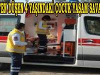 KAMYONETTEN DÜŞEN ÇOCUK YAŞAM MÜCADELESİ VERİYOR