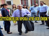 GİTTİĞİMİZ BAFRA İLÇESİNDE DE SPORA AYRI BİR ÖNEM VERECEĞİM