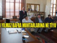 BAŞKAN YILMAZ MUHTARLARA NE TÜYO VERDİ?