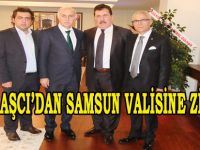 KAYA AŞCI’DAN SAMSUN VALİSİ İBRAHİM ŞAHİN’E HAYIRLI OLSUN ZİYARETİ