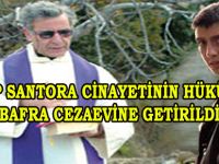 RAHİP SANTORO CİNAYETİNİN HÜKÜMLÜSÜ OĞUZHAN AKDİN BAFRA CEZAEVİ’NE NAKLEDİLDİ