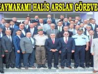 BAFRA KAYMAKAMI HALİS ARSLAN GÖREVİNE BAŞLADI