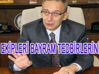 EMNİYETTEN BAYRAM TEDBİRLERİ