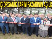 SUAT KILIÇ ORGANİK TARIM PAZARININ AÇILIŞINI YAPTI