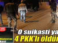 Emniyet Müdürü'ne suikast gerçekleştiren 4 PKK'lı öldürüldü