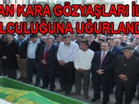 BURHAN KARA GÖZYAŞLARI İÇİNDE SON YOLCULUĞUNA UĞURLANDI