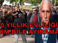 60 YILLIK EVLİLİĞİ ÖLÜM BİLE AYIRAMADI