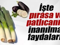 Patlıcan kanserden, pırasa felçten koruyor