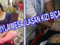 KOCASIYLA MESAJLAŞAN KIZI BIÇAKLADI