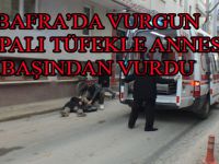 BAFRA'DA ANNESİNİ POMPALI TÜFEKLE BAŞINDAN VURDU