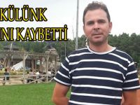TİMUR KÜLÜNK HAYATINI KAYBETTİ