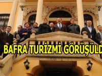 BAFRA TURİZMİ GÖRÜŞÜLDÜ