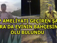 BAHÇEDE ÖLÜ BULUNDU