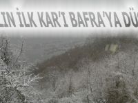 BAFRA'YA İLK KAR DÜŞTÜ