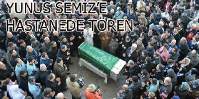 YUNUS SEMİZ'E DEVLET HASTANESİNDE TÖREN DÜZENLENDİ