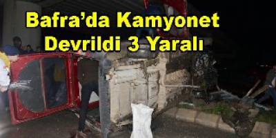 BAFRA'DA KAMYONET DEVRİLDİ: 3 YARALI