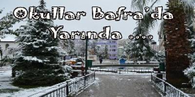 Bafra'da Okullar Yarın'da ...